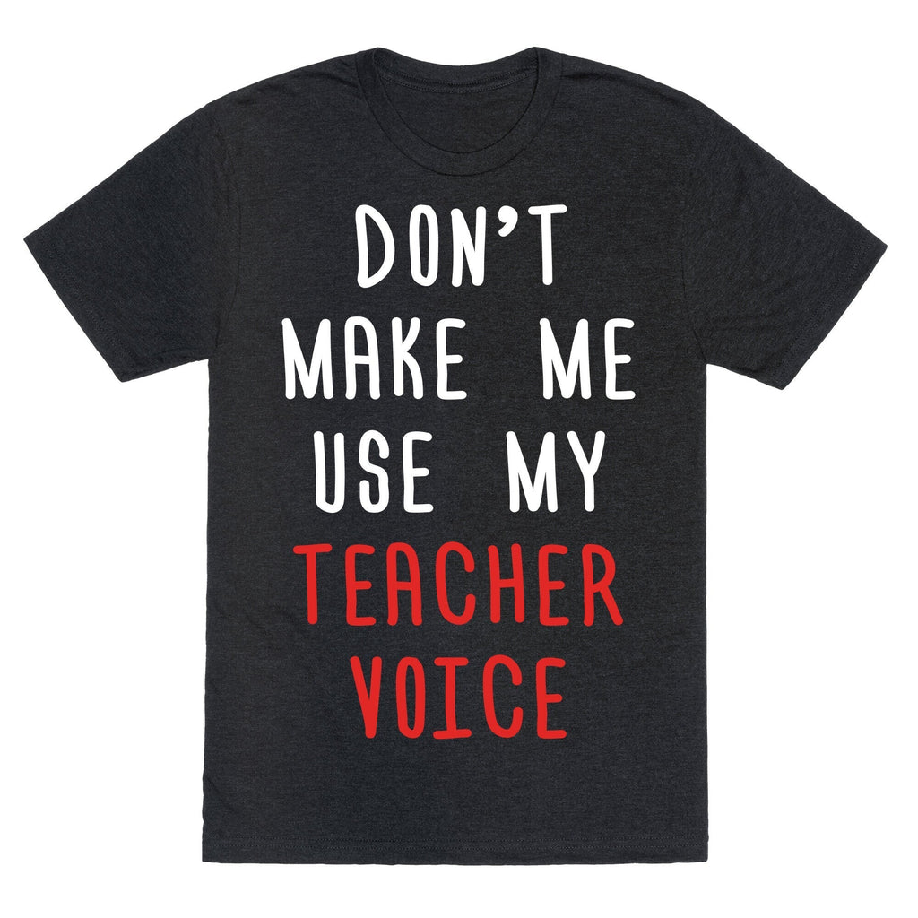 Don't Make Me Use My Teacher Voice Unisex Triblend Tee Hoodie, Sweatshirt | PureTeeCo.com (Image 1)