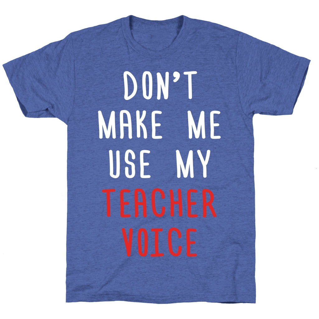 Don't Make Me Use My Teacher Voice Unisex Triblend Tee Hoodie, Sweatshirt | PureTeeCo.com (Image 5)