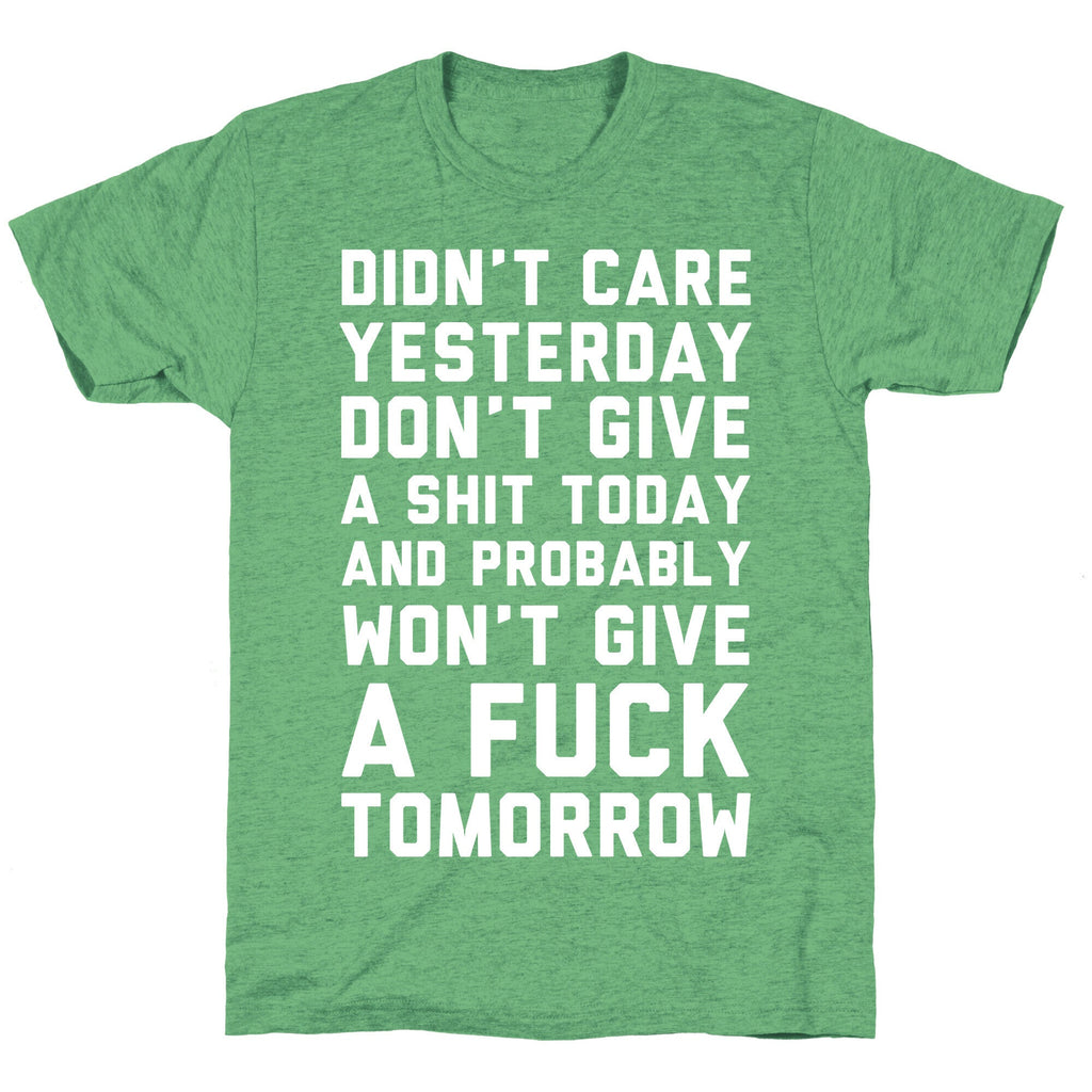 Didn't Care Yesterday Don't Give A Shit Today Unisex Triblend Tee Hoodie, Sweatshirt | PureTeeCo.com (Image 2)