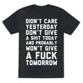 Didn't Care Yesterday Don't Give A Shit Today Unisex Triblend Tee Hoodie, Sweatshirt | PureTeeCo.com (Image 1)