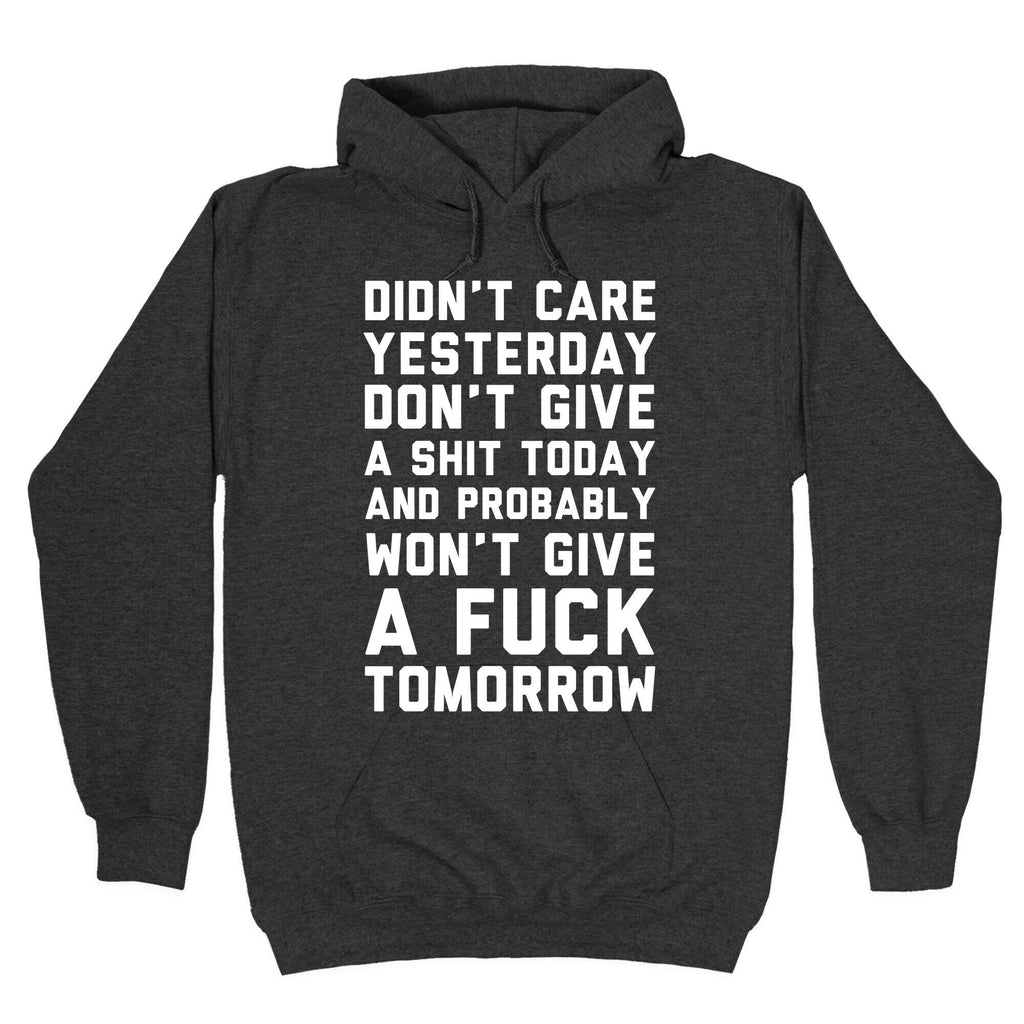 Didn't Care Yesterday Don't Give A Shit Today Hoodie T-Shirts, Sweatshirt | PureTeeCo.com (Image 3)
