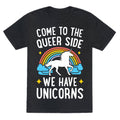 Come To The Queer Side We Have Unicorns Unisex Triblend Tee Hoodie, Sweatshirt | PureTeeCo.com (Image 1)