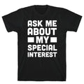 Ask Me About My Special Interest T-Shirt Hoodie, Sweatshirt | PureTeeCo.com (Image 1)