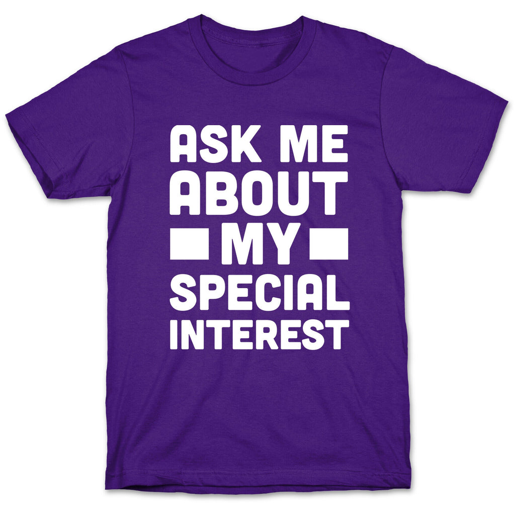 Ask Me About My Special Interest T-Shirt Hoodie, Sweatshirt | PureTeeCo.com (Image 5)