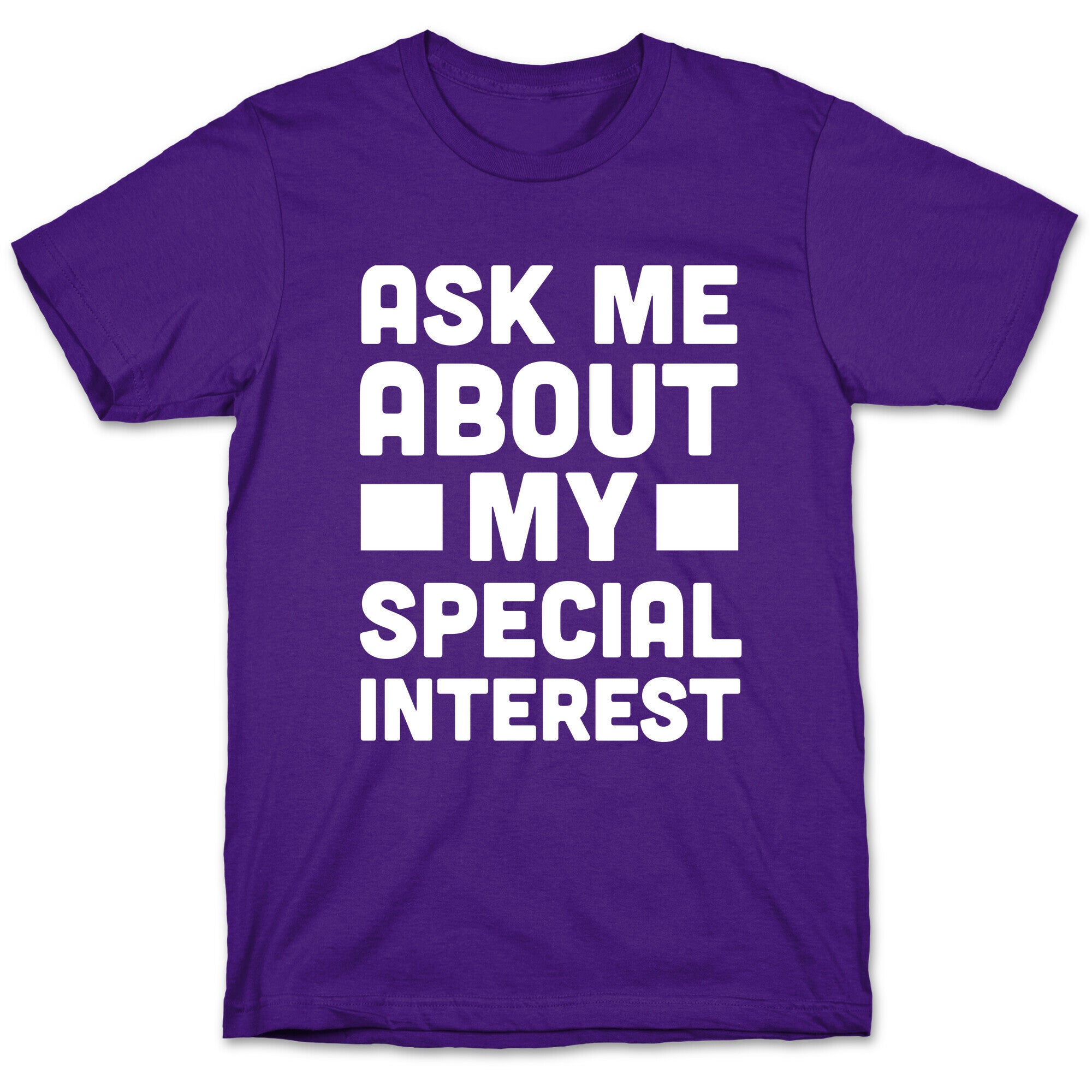 Ask Me About My Special Interest T-Shirt Hoodie, Sweatshirt | PureTeeCo.com (Image 5)