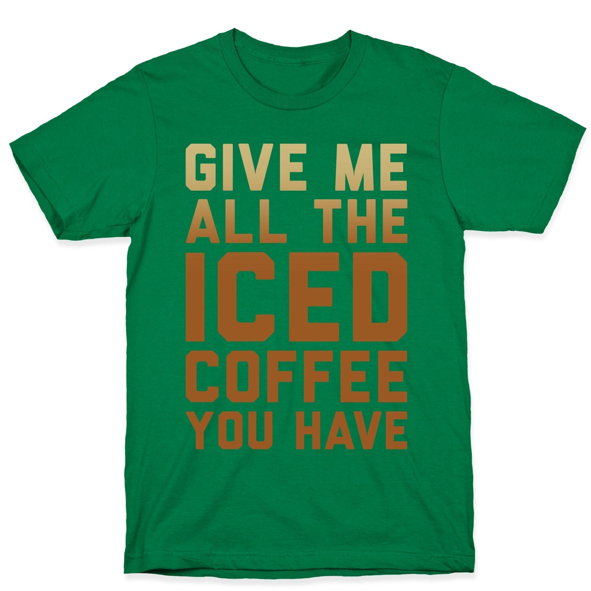 Give Me All The Iced Coffee You Have Parody White Print T-Shirt Hoodie, Sweatshirt | PureTeeCo.com (Image 3)