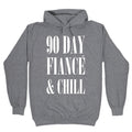 90 Day Fiance' & Chill Hoodie T-Shirts, Sweatshirt | PureTeeCo.com (Image 1)