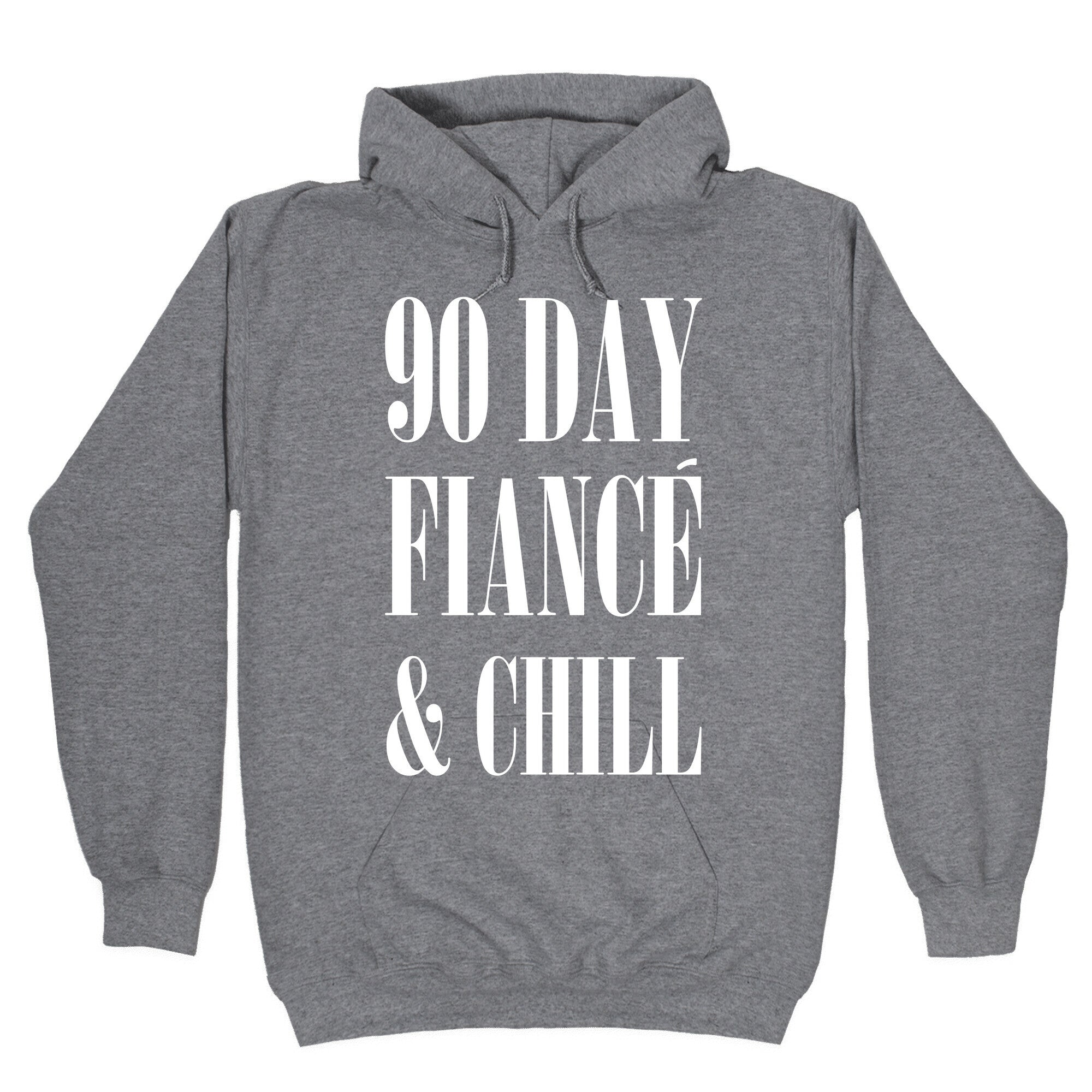 90 Day Fiance' & Chill Hoodie T-Shirts, Sweatshirt | PureTeeCo.com (Image 1)
