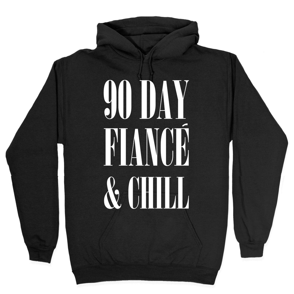 90 Day Fiance' & Chill Hoodie T-Shirts, Sweatshirt | PureTeeCo.com (Image 2)