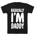 Basically I'm Daddy T-Shirt Hoodie, Sweatshirt | PureTeeCo.com (Image 1)