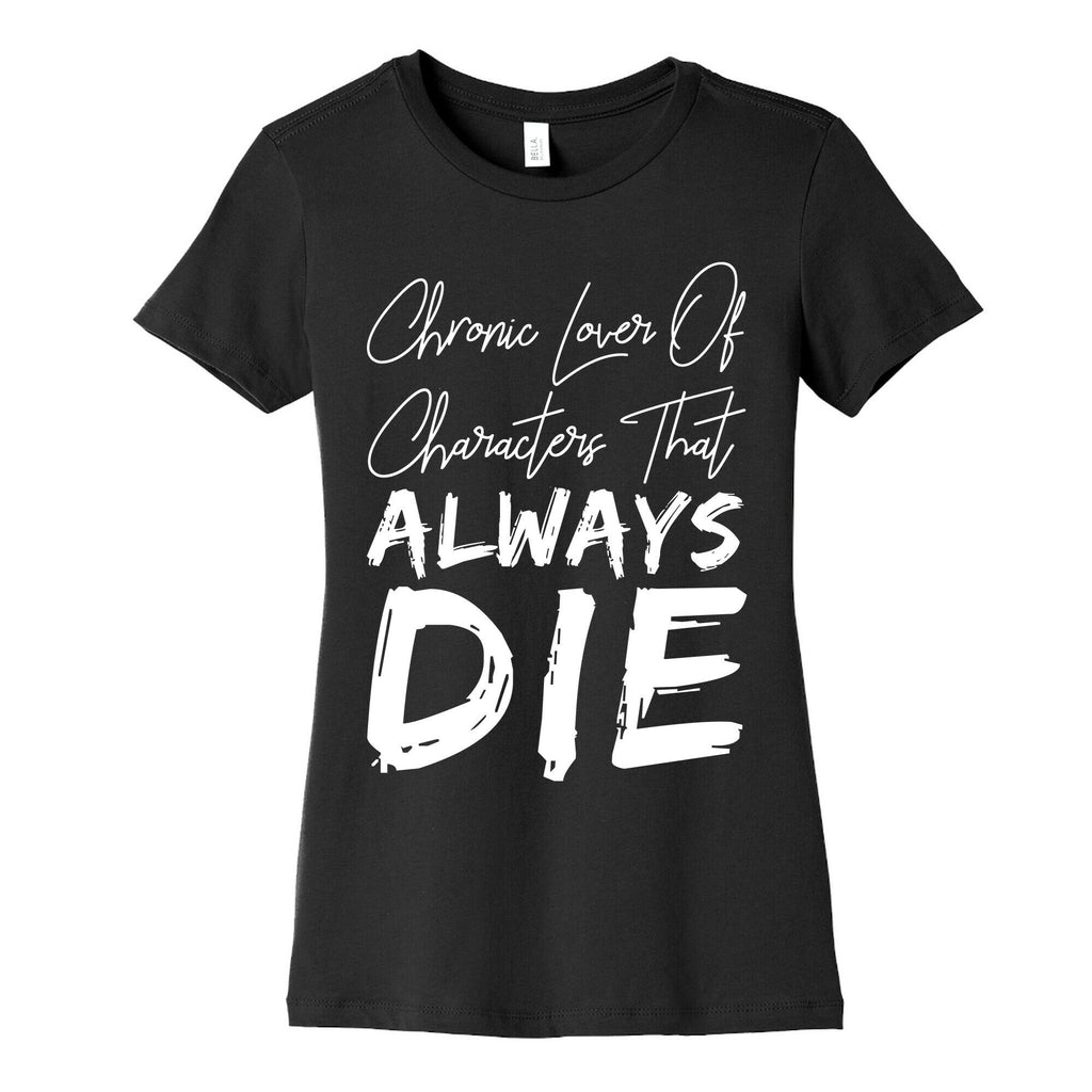 Chronic Lover Of Characters That ALWAYS DIE Women's Cotton Tee Hoodie, Sweatshirt | PureTeeCo.com (Image 5)