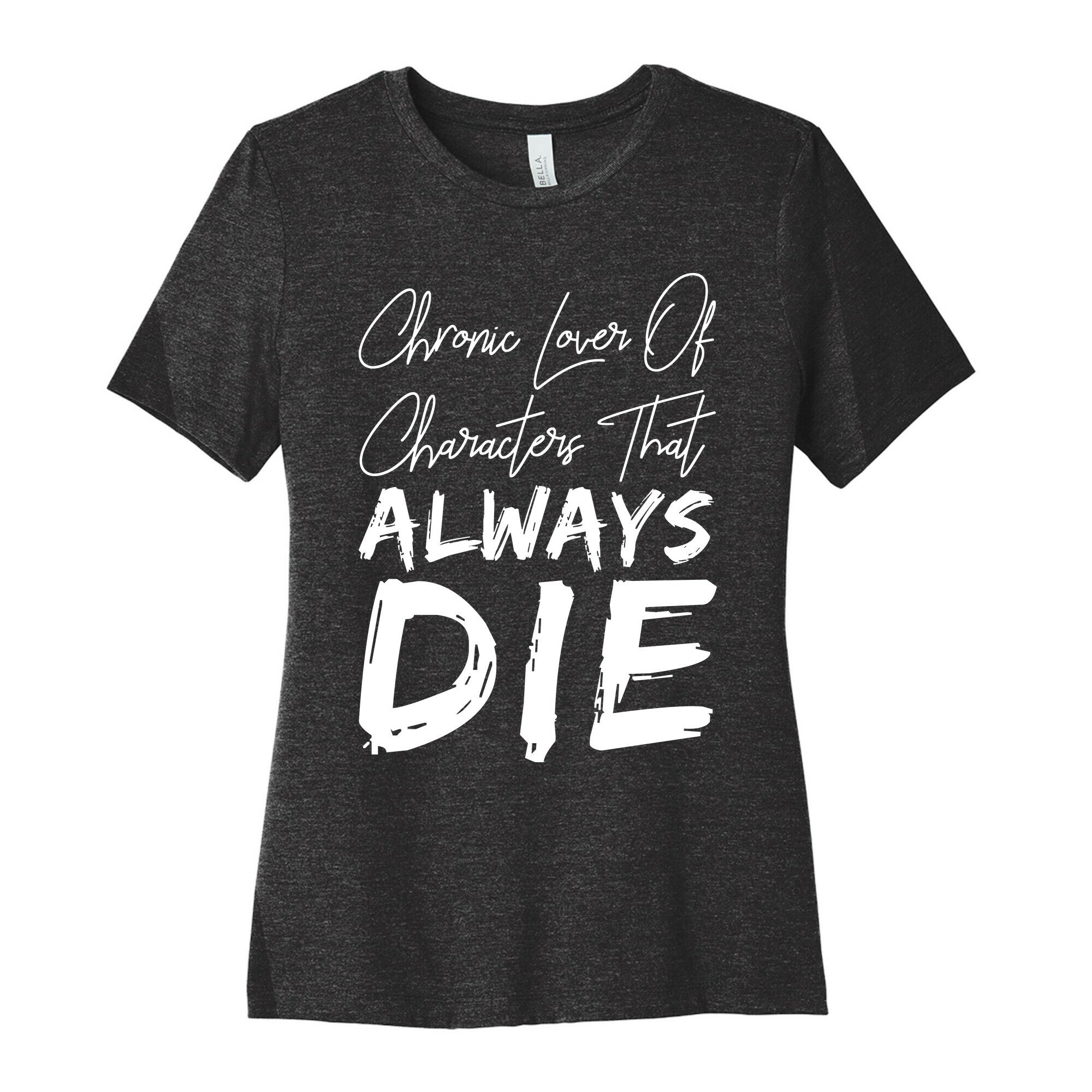 Chronic Lover Of Characters That ALWAYS DIE Women's Cotton Tee Hoodie, Sweatshirt | PureTeeCo.com (Image 1)