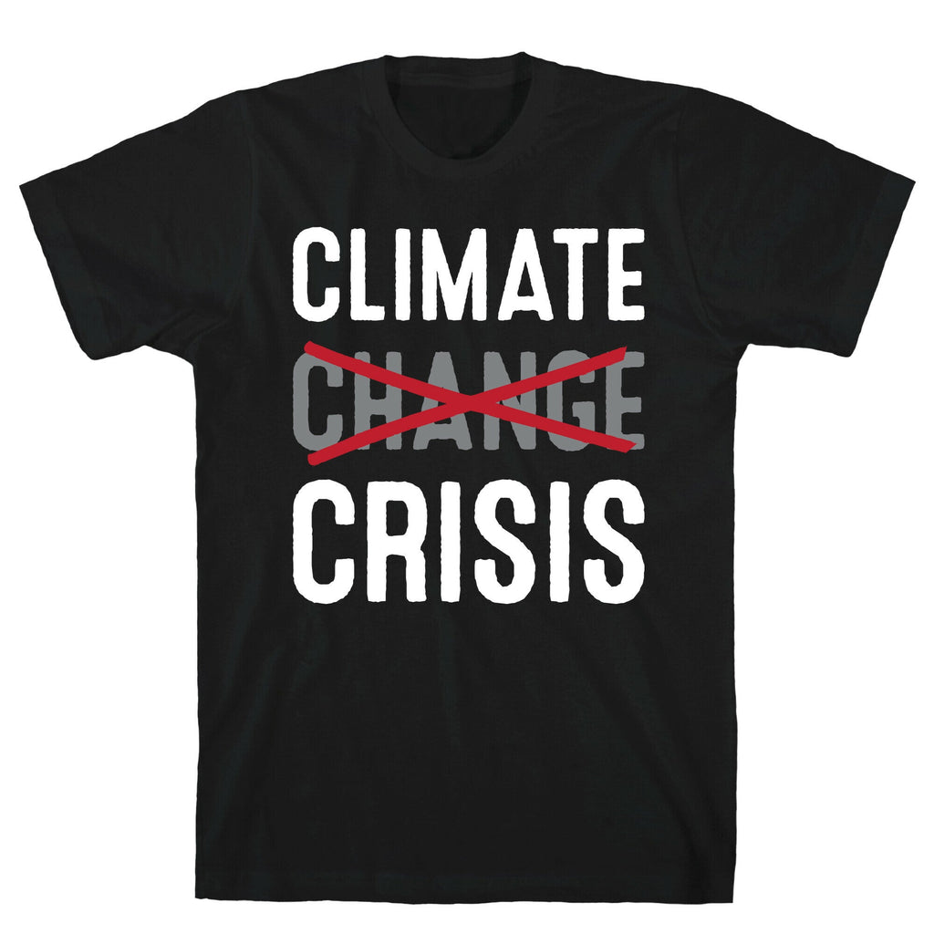 Climate Crisis Not Change T-Shirt Hoodie, Sweatshirt | PureTeeCo.com (Image 1)