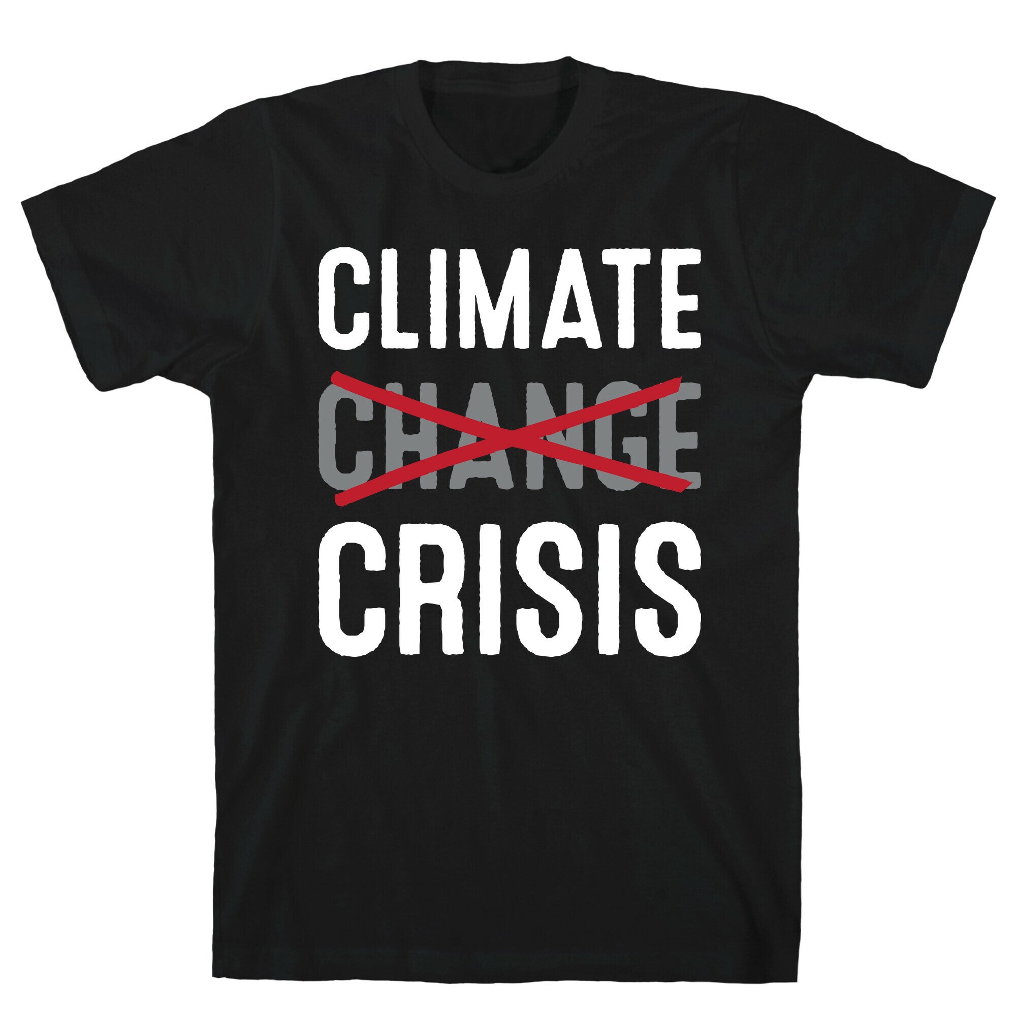 Climate Crisis Not Change T-Shirt Hoodie, Sweatshirt | PureTeeCo.com (Image 1)