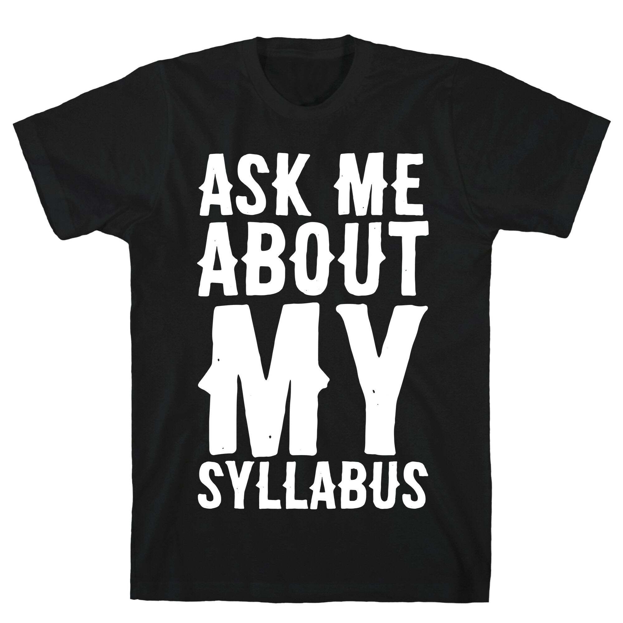 Ask Me About My Syllabus  T-Shirt Hoodie, Sweatshirt | PureTeeCo.com (Image 1)