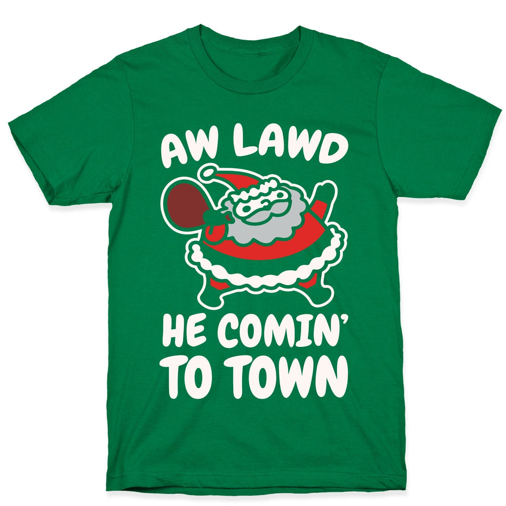 Aw Lawd He Comin' To Town Parody White Print T-Shirt Hoodie, Sweatshirt | PureTeeCo.com (Image 3)