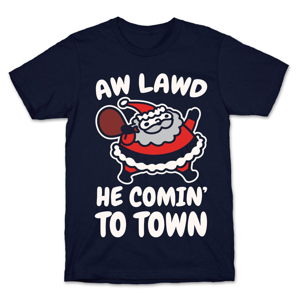 Aw Lawd He Comin' To Town Parody White Print T-Shirt Hoodie, Sweatshirt | PureTeeCo.com (Image 4)
