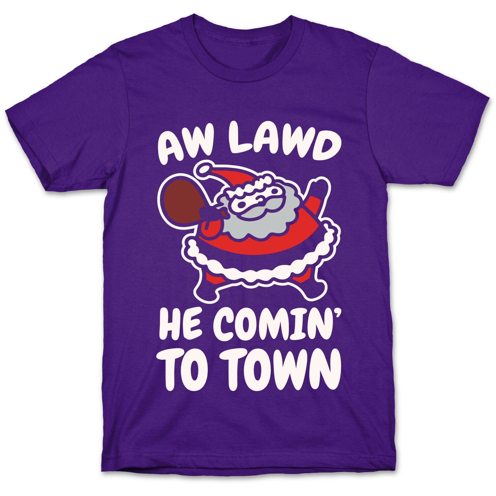 Aw Lawd He Comin' To Town Parody White Print T-Shirt Hoodie, Sweatshirt | PureTeeCo.com (Image 5)