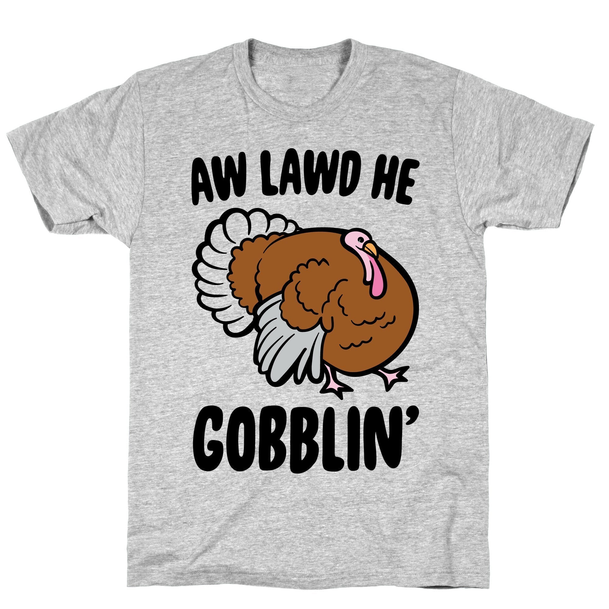 Aw Lawd He Gobblin' Turkey Parody T-Shirt Hoodie, Sweatshirt | PureTeeCo.com (Image 3)