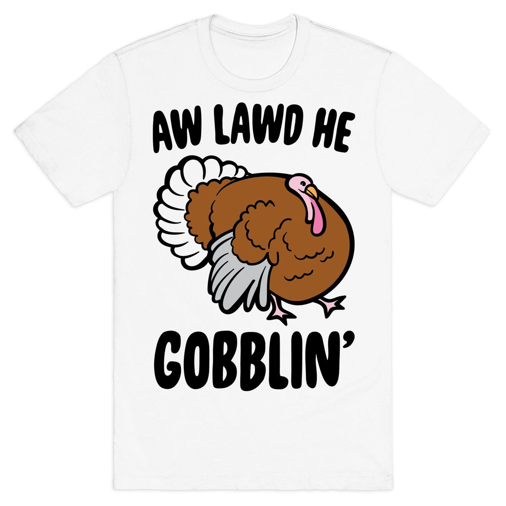 Aw Lawd He Gobblin' Turkey Parody T-Shirt Hoodie, Sweatshirt | PureTeeCo.com (Image 2)