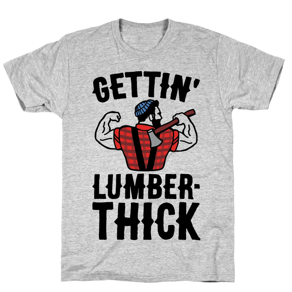 Gettin' Lumber-Thick Parody T-Shirt Hoodie, Sweatshirt | PureTeeCo.com (Image 3)