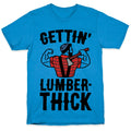 Gettin' Lumber-Thick Parody T-Shirt Hoodie, Sweatshirt | PureTeeCo.com (Image 1)