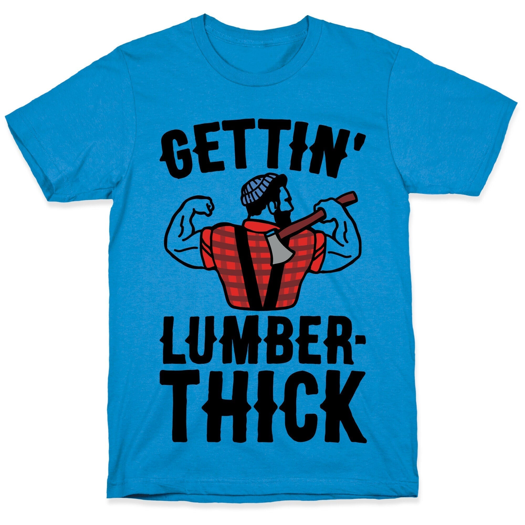 Gettin' Lumber-Thick Parody T-Shirt Hoodie, Sweatshirt | PureTeeCo.com (Image 1)