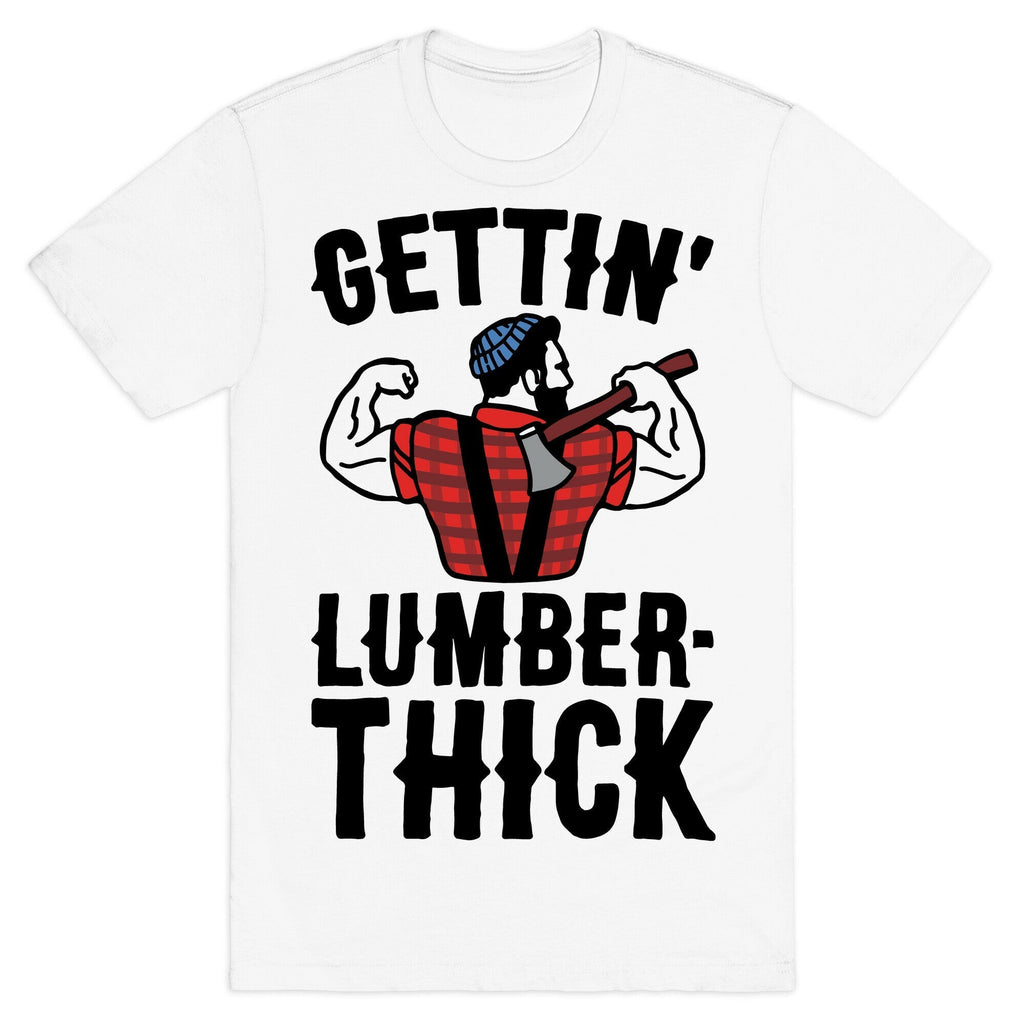 Gettin' Lumber-Thick Parody T-Shirt Hoodie, Sweatshirt | PureTeeCo.com (Image 2)
