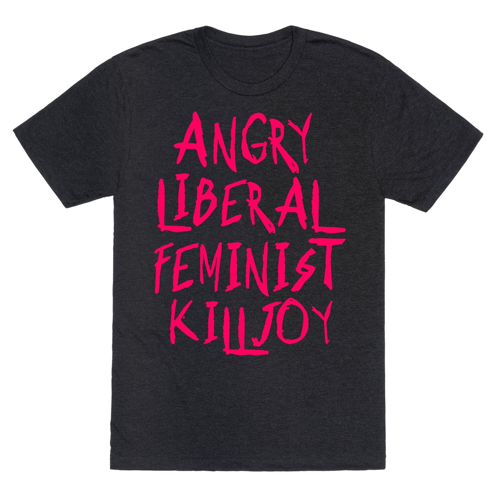 Angry Liberal Feminist Killjoy Unisex Triblend Tee Hoodie, Sweatshirt | PureTeeCo.com (Image 1)