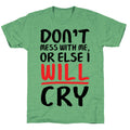 Don't Mess With Me, Or Else I WILL Cry Unisex Triblend Tee Hoodie, Sweatshirt | PureTeeCo.com (Image 1)