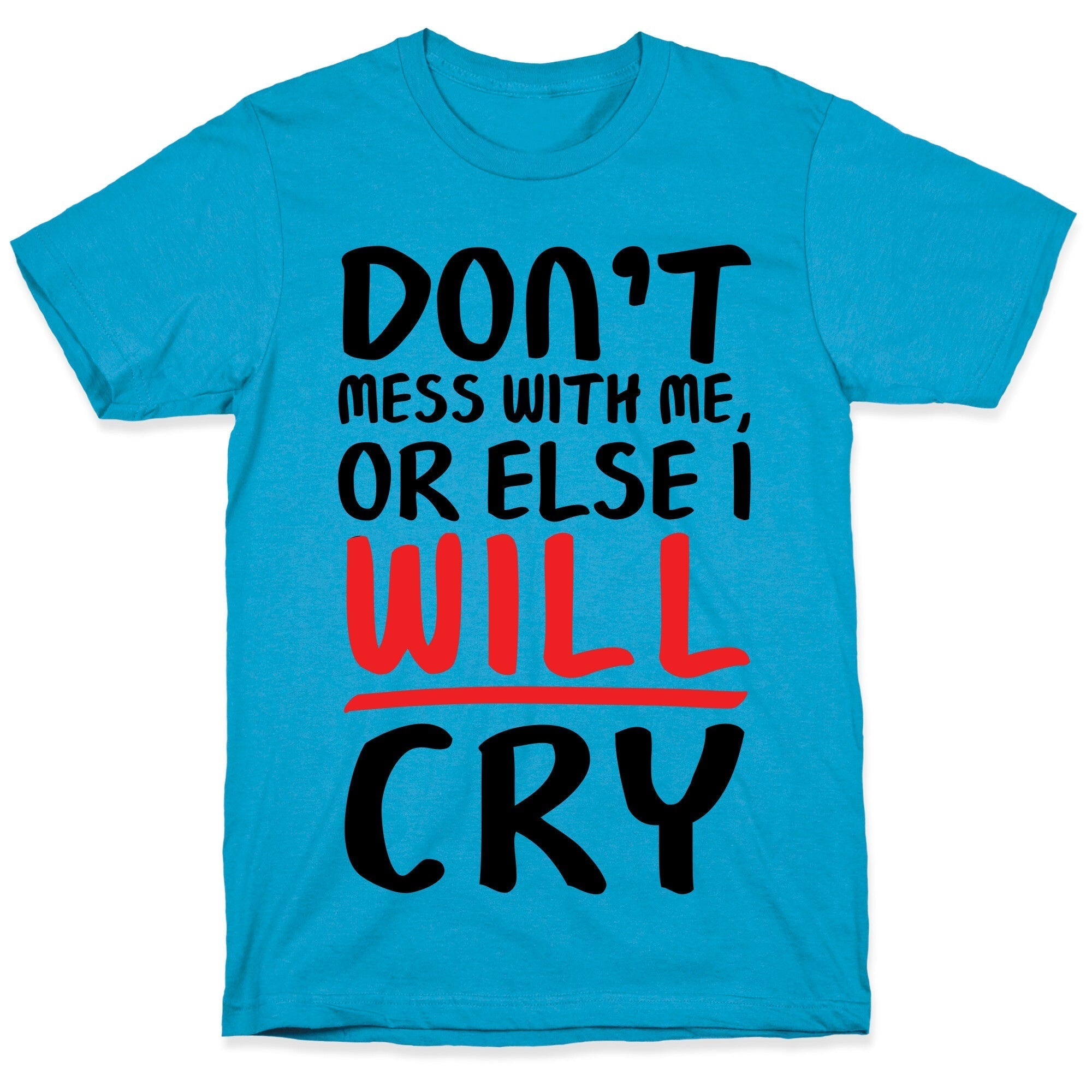 Don't Mess With Me, Or Else I WILL Cry Unisex Triblend Tee Hoodie, Sweatshirt | PureTeeCo.com (Image 5)