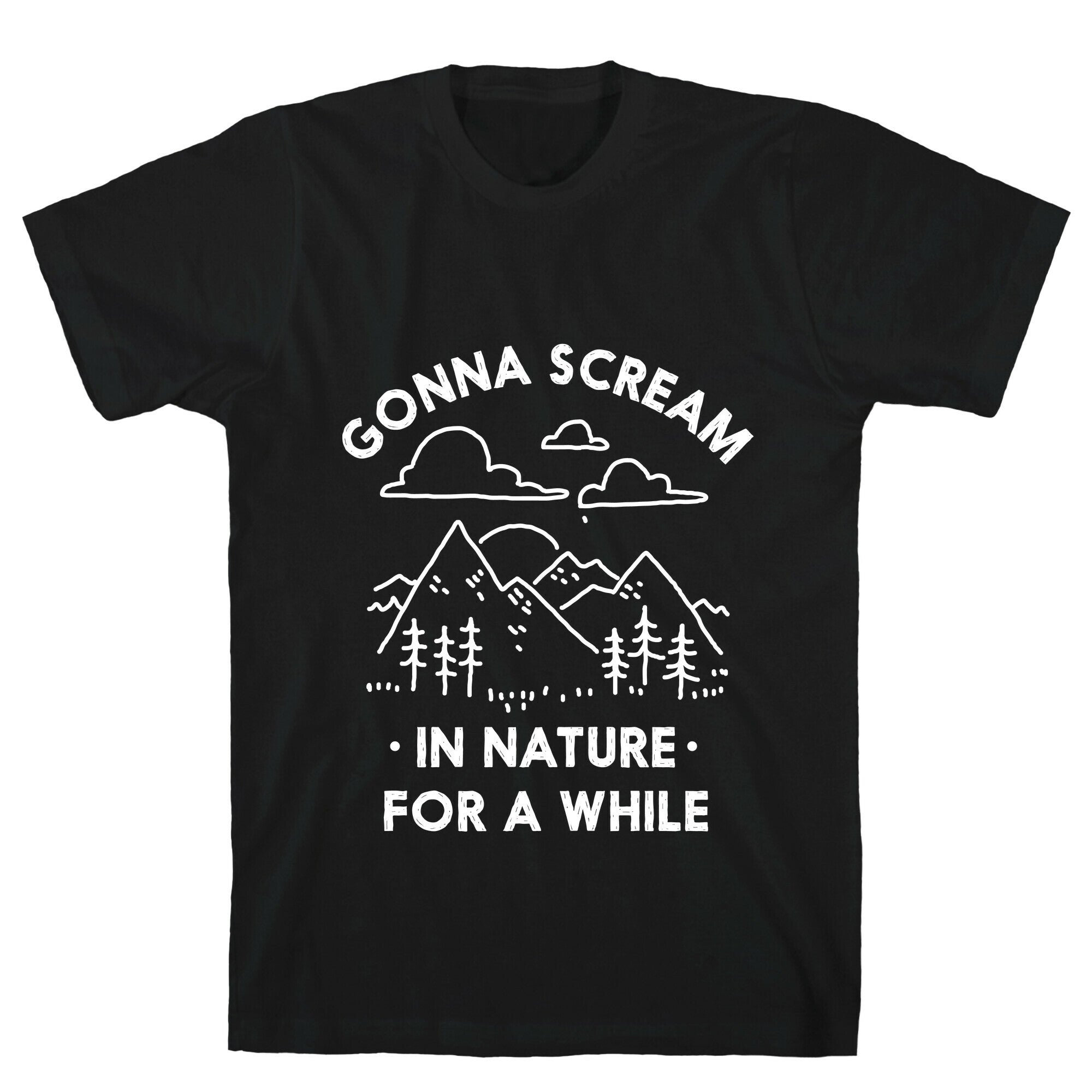 Gonna Scream in Nature For a While T-Shirt Hoodie, Sweatshirt | PureTeeCo.com (Image 1)