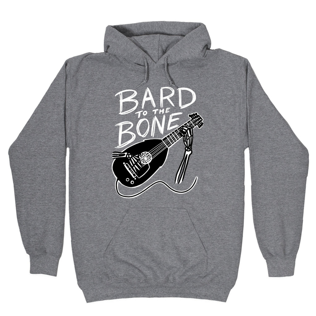 Bard to the Bone Hoodie T-Shirts, Sweatshirt | PureTeeCo.com (Image 1)