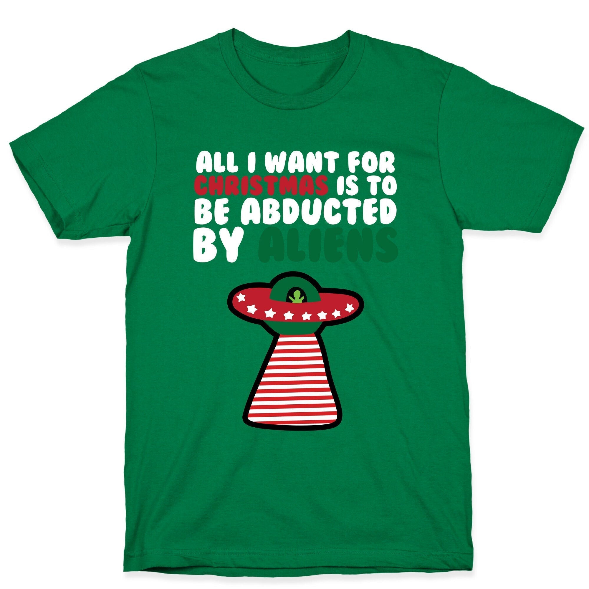 All I Want for Christmas is to Be Abducted by Aliens T-Shirt Hoodie, Sweatshirt | PureTeeCo.com (Image 3)