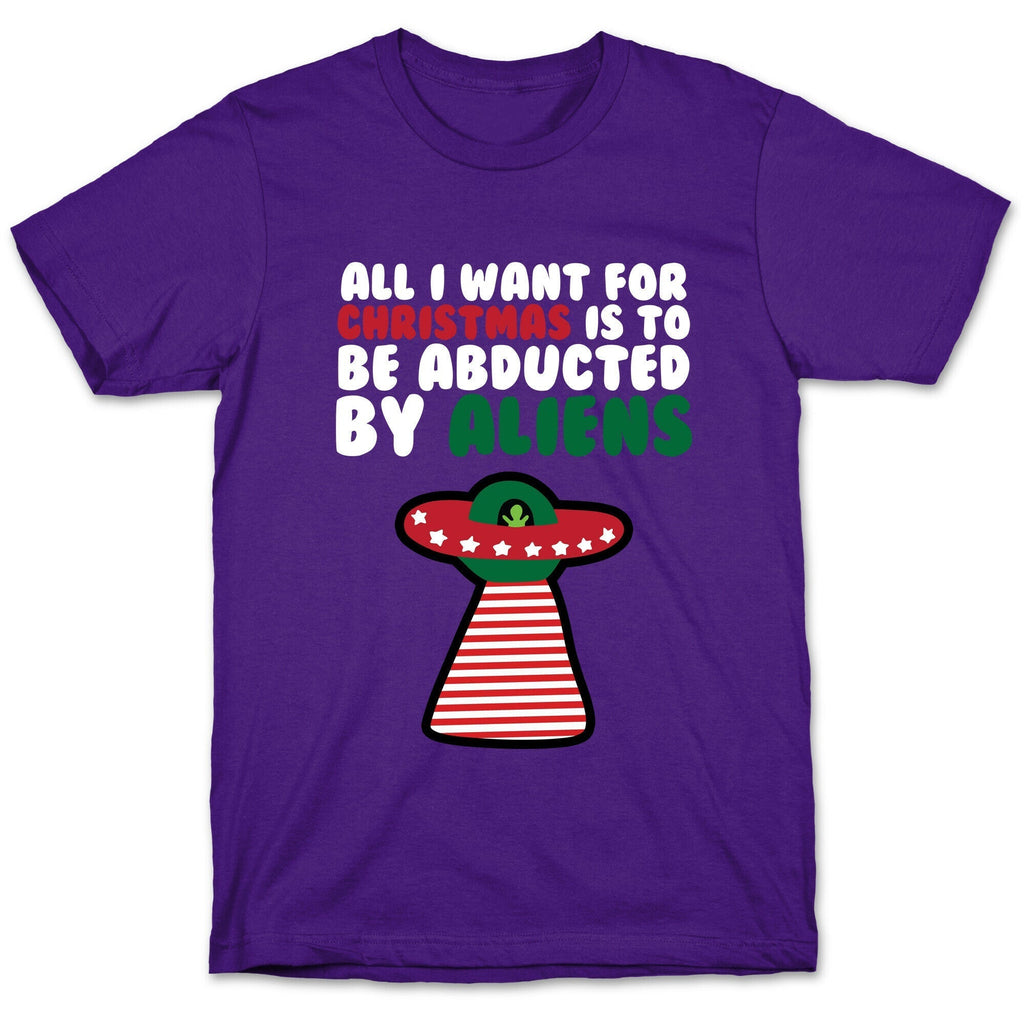 All I Want for Christmas is to Be Abducted by Aliens T-Shirt Hoodie, Sweatshirt | PureTeeCo.com (Image 5)