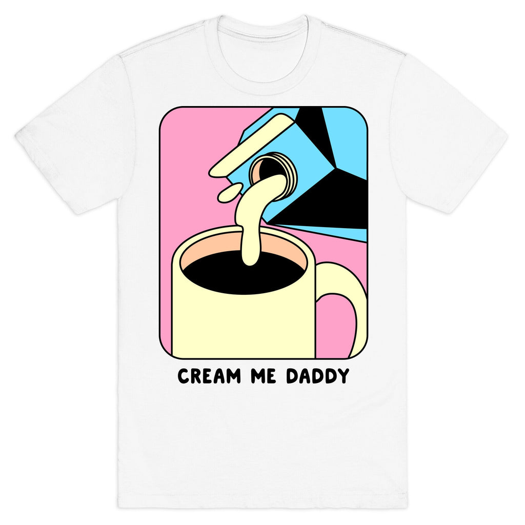 Cream Me Daddy (Coffee) T-Shirt Hoodie, Sweatshirt | PureTeeCo.com (Image 2)
