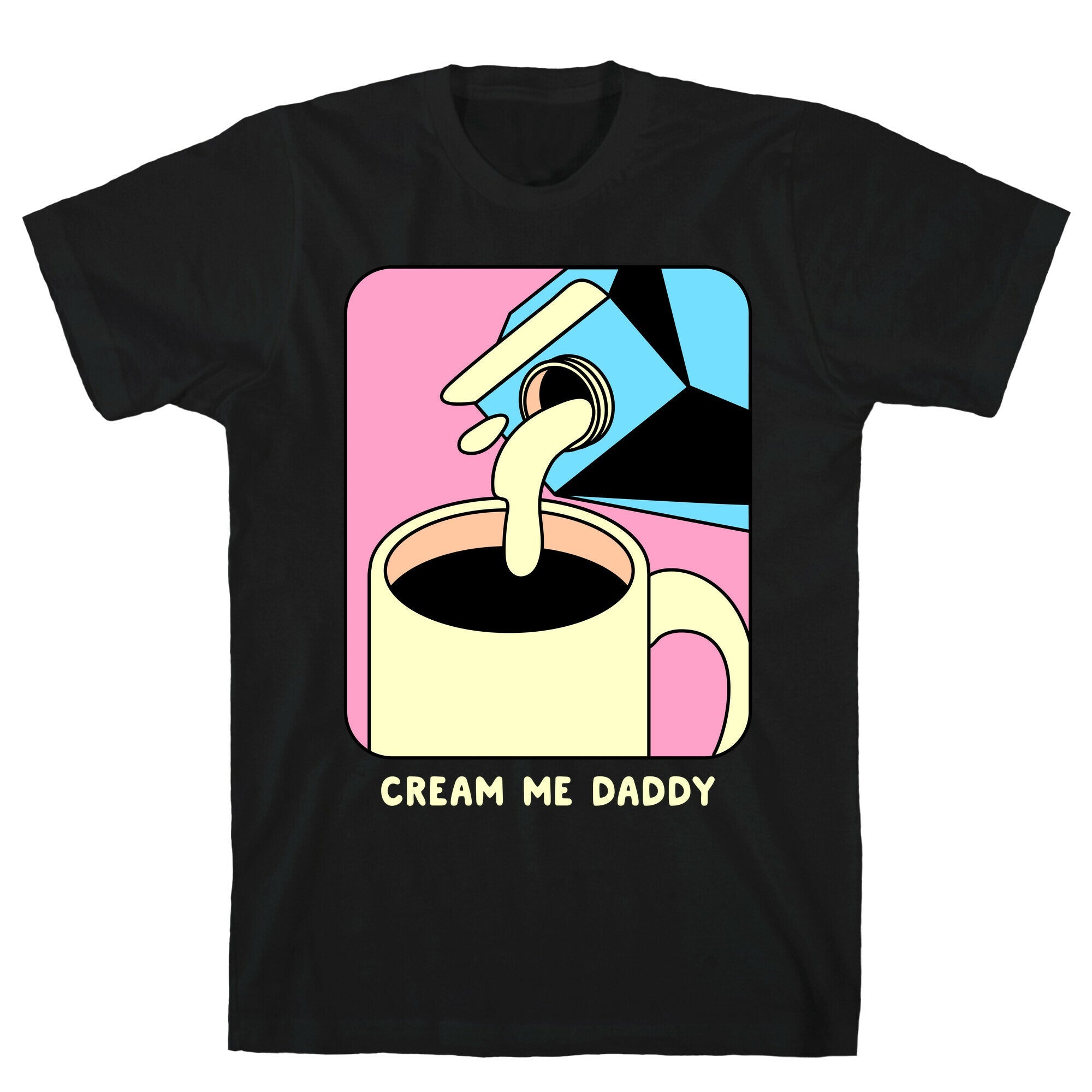 Cream Me Daddy (Coffee) T-Shirt Style001 Hoodie, Sweatshirt | PureTeeCo.com (Image 1)