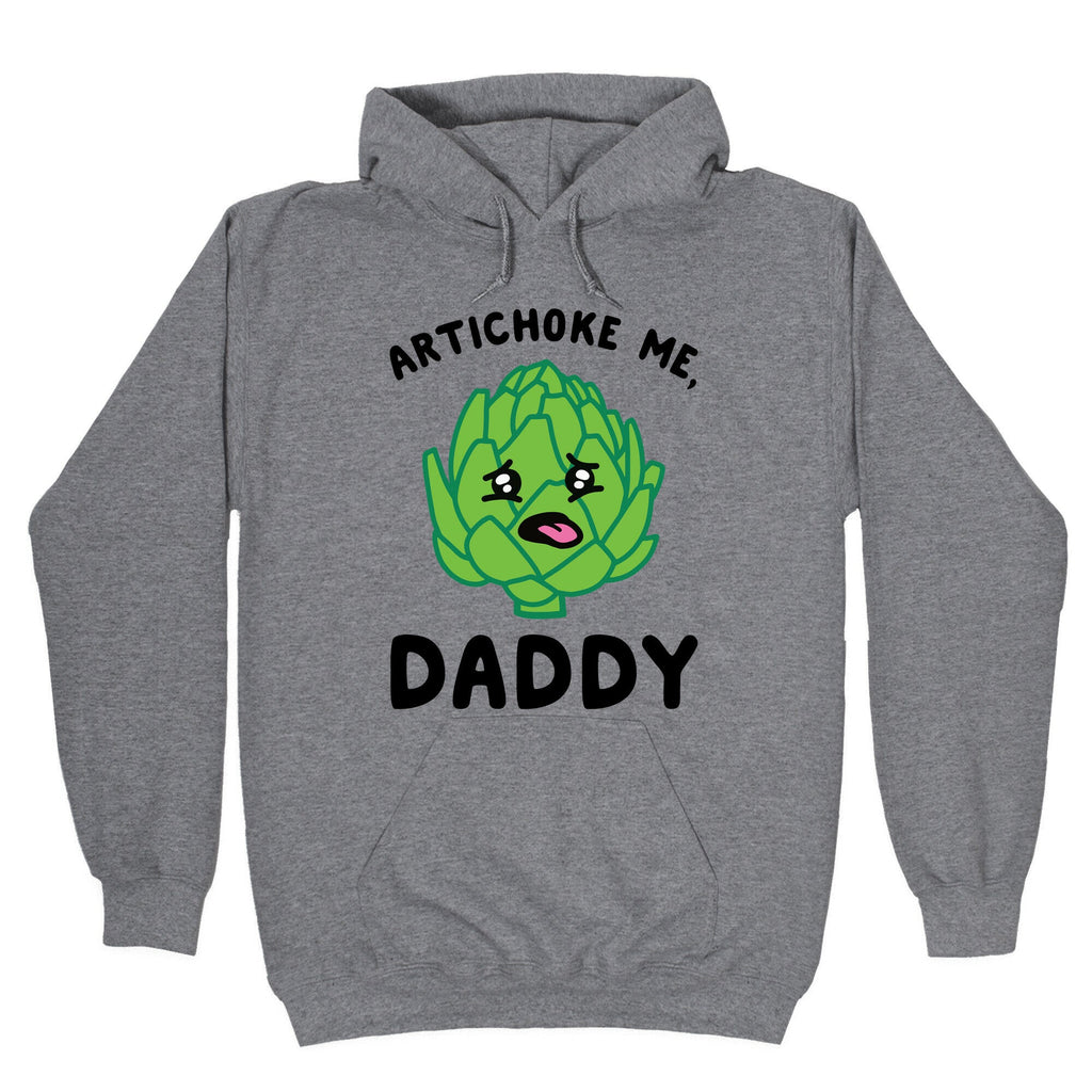 Artichoke Me, Daddy Hoodie T-Shirts, Sweatshirt | PureTeeCo.com (Image 1)