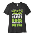 All I Want To Do Is Pet Dogs And Listen To Metal Women's Cotton Tee Hoodie, Sweatshirt | PureTeeCo.com (Image 1)