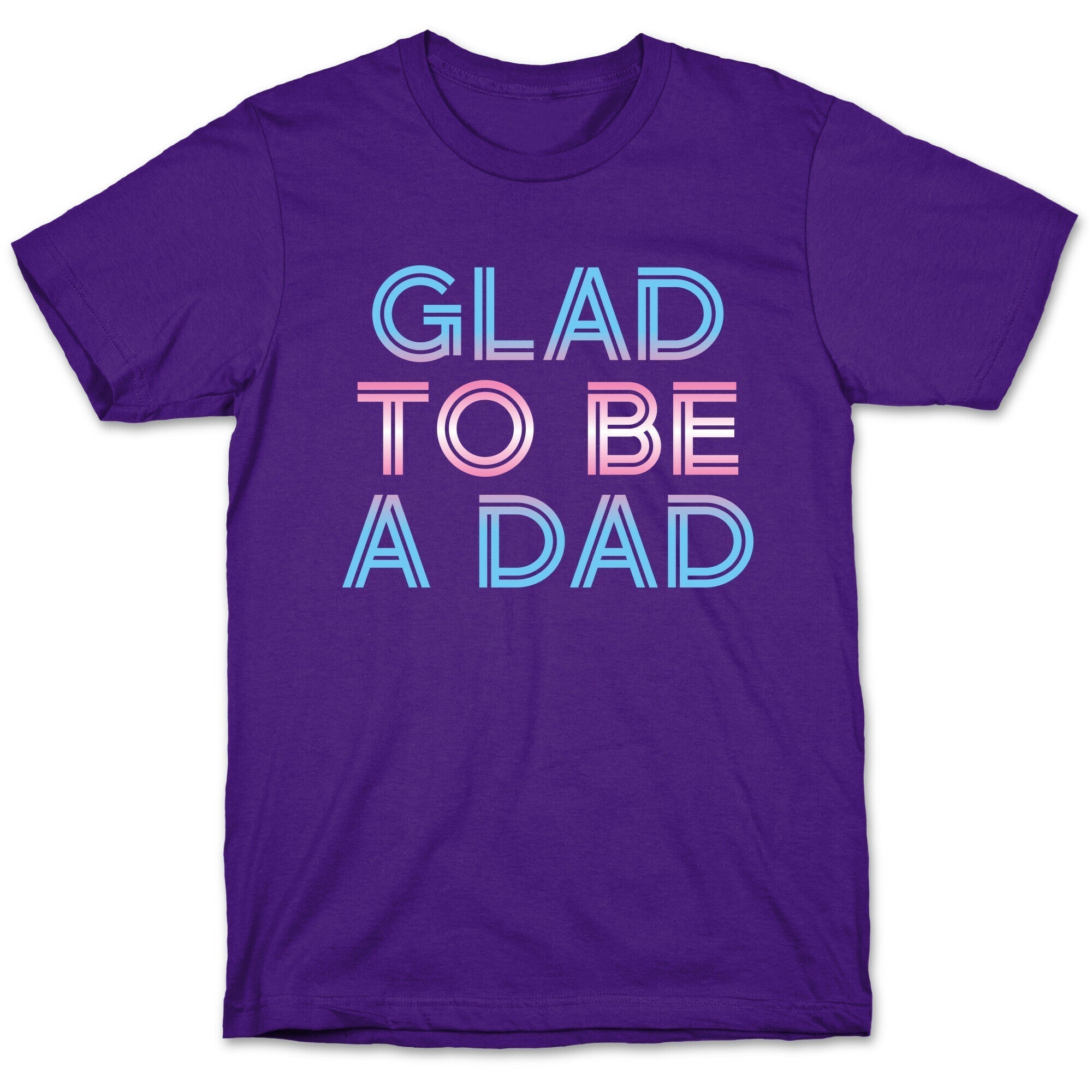 Glad To Be A Trans Dad T-Shirt Hoodie, Sweatshirt | PureTeeCo.com (Image 5)