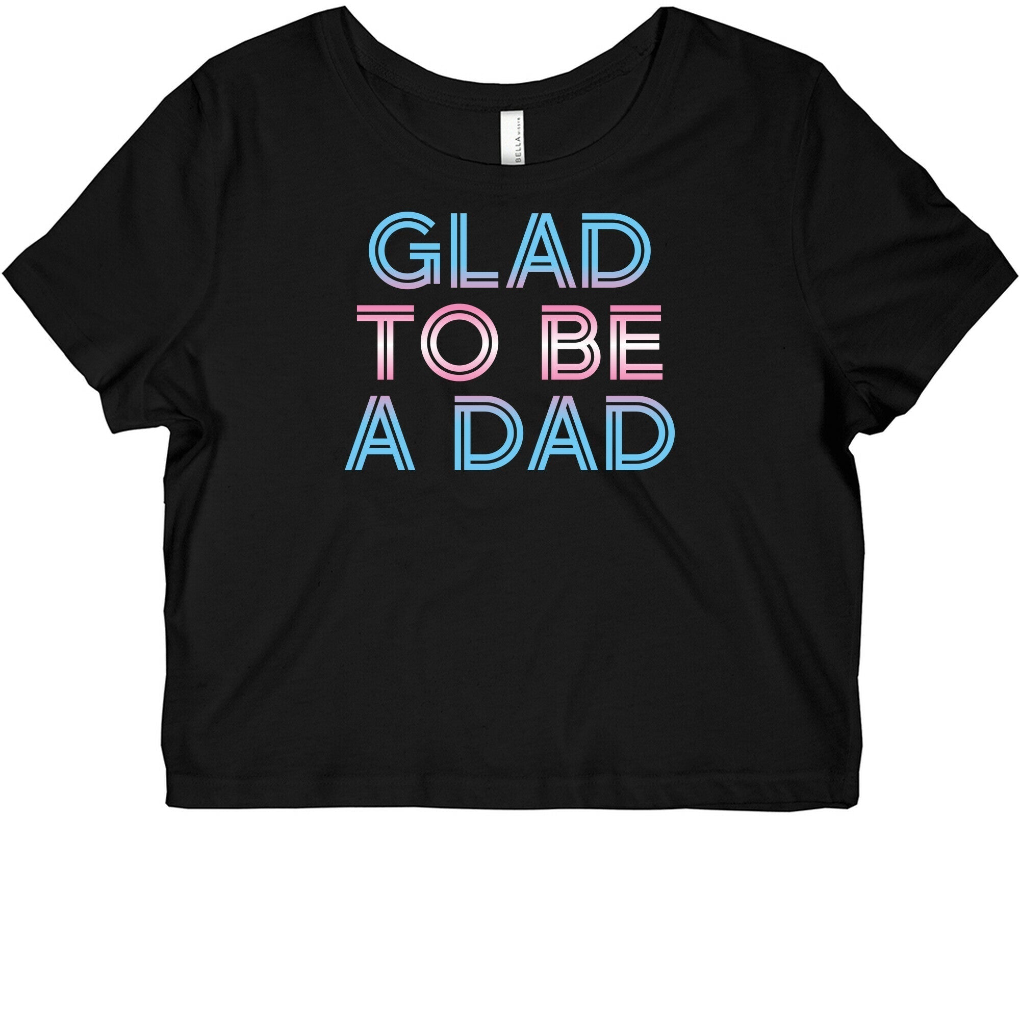 Glad To Be A Trans Dad Graphic Baby Tee Hoodie, Sweatshirt | PureTeeCo.com (Image 1)