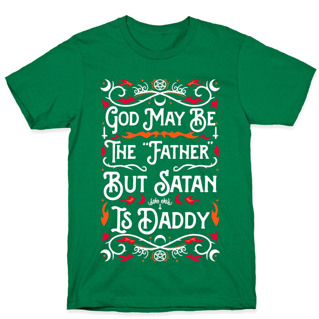 God May Be The "Father" But Satan Is Daddy T-Shirt Hoodie, Sweatshirt | PureTeeCo.com (Image 3)