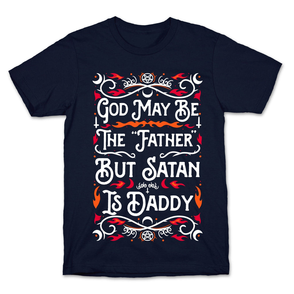 God May Be The "Father" But Satan Is Daddy T-Shirt Hoodie, Sweatshirt | PureTeeCo.com (Image 4)