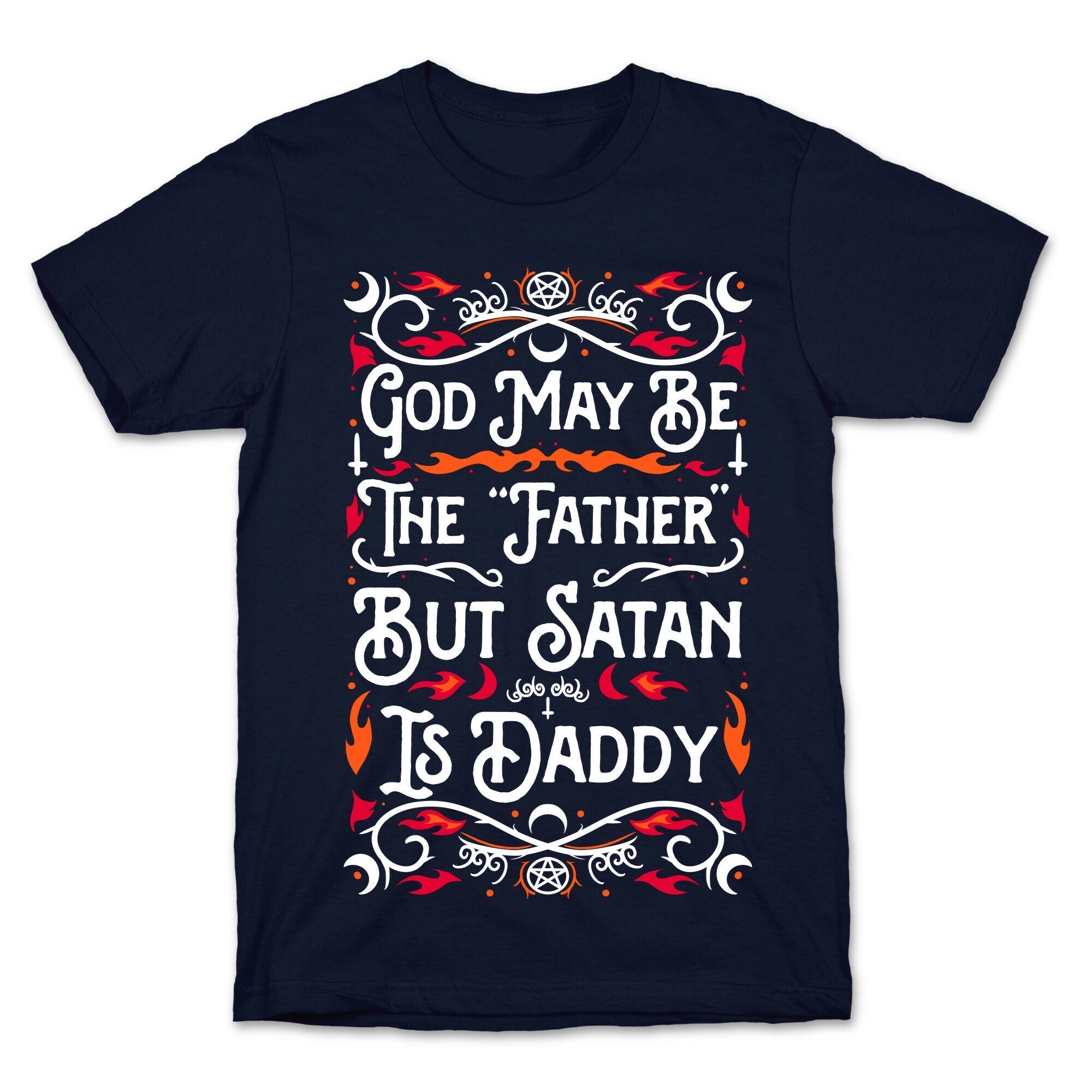 God May Be The "Father" But Satan Is Daddy T-Shirt Hoodie, Sweatshirt | PureTeeCo.com (Image 4)