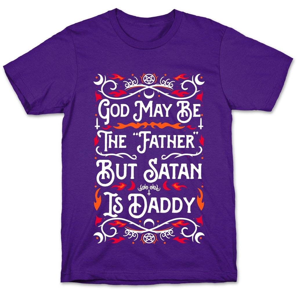 God May Be The "Father" But Satan Is Daddy T-Shirt Hoodie, Sweatshirt | PureTeeCo.com (Image 5)