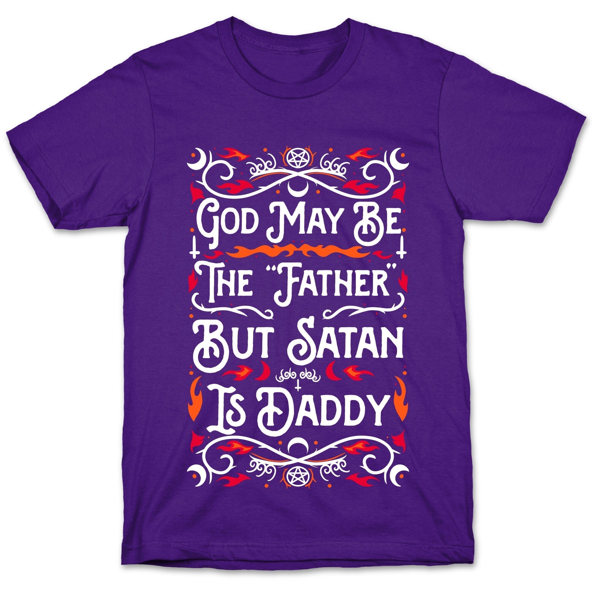 God May Be The "Father" But Satan Is Daddy T-Shirt Hoodie, Sweatshirt | PureTeeCo.com (Image 5)