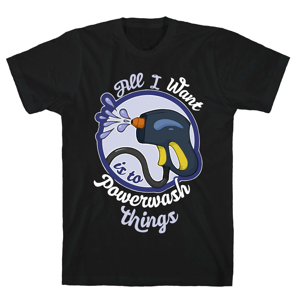 All I Want Is To Powerwash Things T-Shirt Hoodie, Sweatshirt | PureTeeCo.com (Image 1)