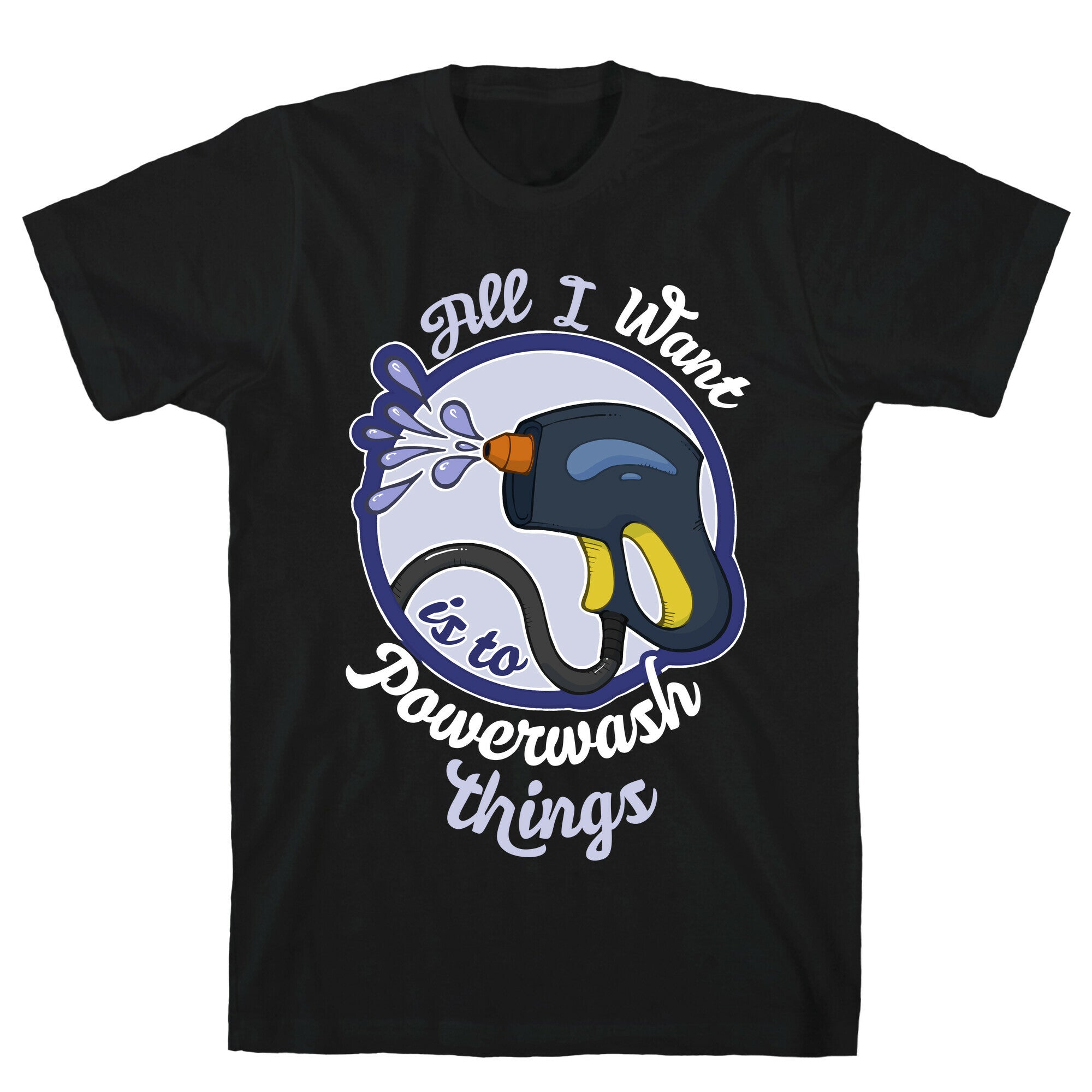 All I Want Is To Powerwash Things T-Shirt Hoodie, Sweatshirt | PureTeeCo.com (Image 1)