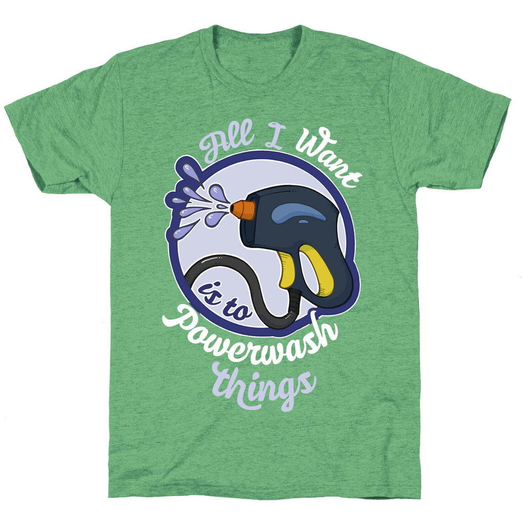 All I Want Is To Powerwash Things Unisex Triblend Tee Hoodie, Sweatshirt | PureTeeCo.com (Image 2)