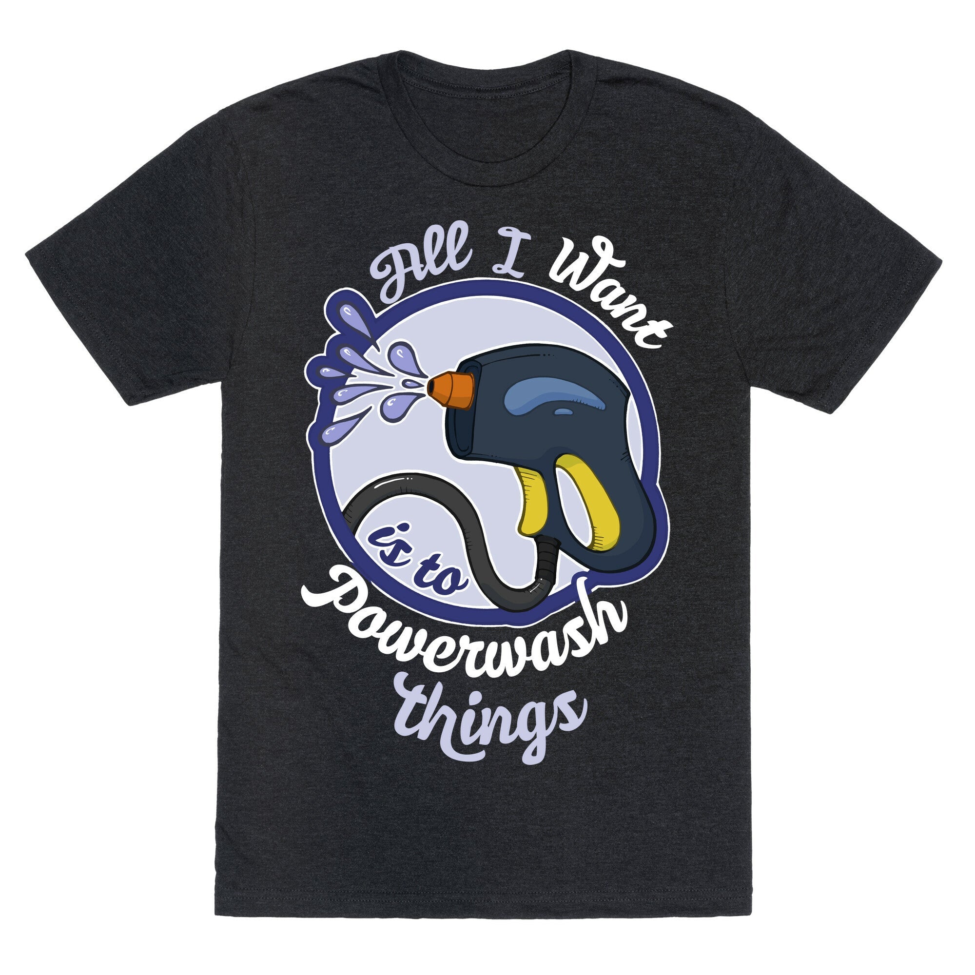 All I Want Is To Powerwash Things Unisex Triblend Tee Hoodie, Sweatshirt | PureTeeCo.com (Image 1)